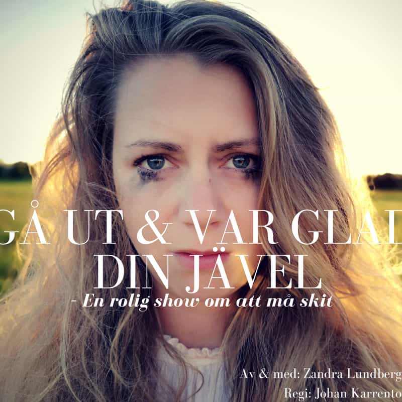 Gå ut och var glad din jävel – en rolig show om att må skit
