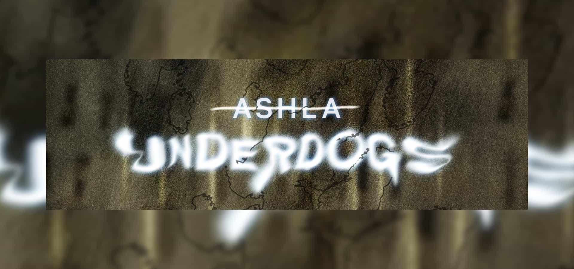 Ashla: Underdogs